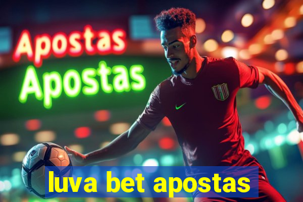 luva bet apostas